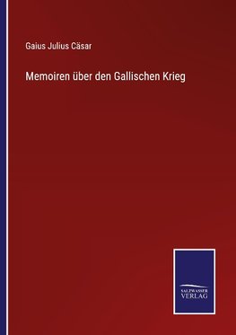 Memoiren über den Gallischen Krieg