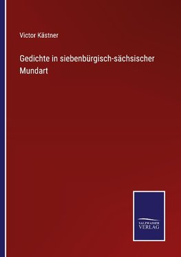 Gedichte in siebenbürgisch-sächsischer Mundart