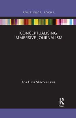 Conceptualising Immersive Journalism