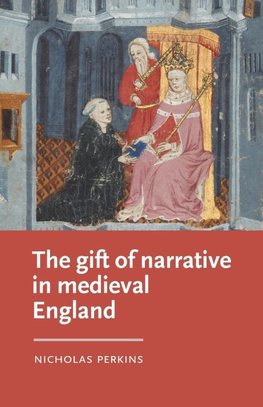 The gift of narrative in medieval England