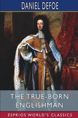 The True-Born Englishman (Esprios Classics)