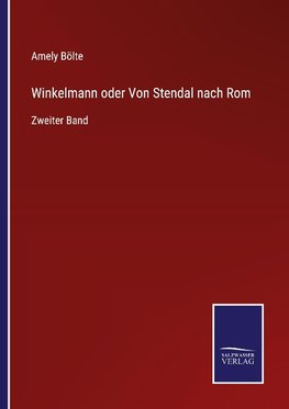 Winkelmann oder Von Stendal nach Rom