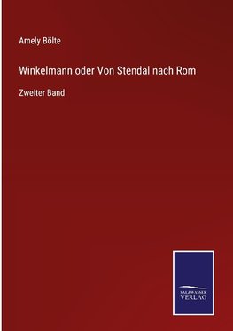 Winkelmann oder Von Stendal nach Rom