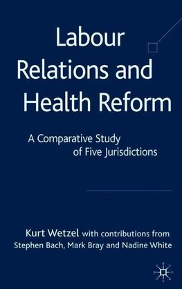 Wetzel, K: Labour Relations and Health Reform