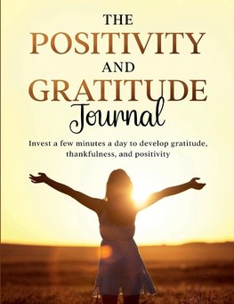 The Positivity and Gratitude Journal