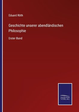 Geschichte unserer abendländischen Philosophie