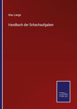 Handbuch der Schachaufgaben