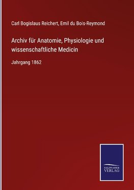 Archiv für Anatomie, Physiologie und wissenschaftliche Medicin