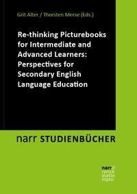 Re-thinking Picturebooks for Intermediate and Advanced Learners: Perspectives for Secondary English Language Education