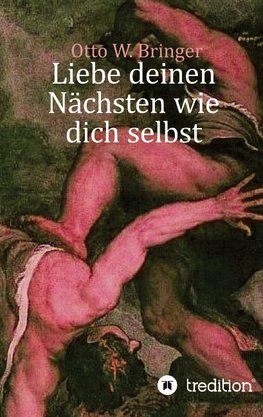 Liebe deinen Nächsten wie dich selbst