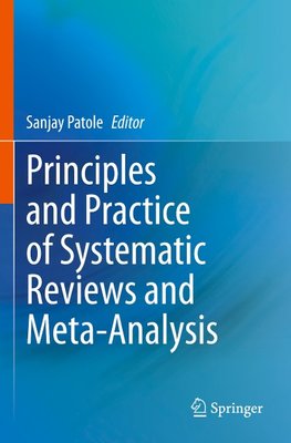 Principles and Practice of Systematic Reviews and Meta-Analysis