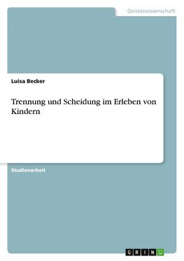 Trennung und Scheidung im Erleben von Kindern