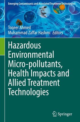 Hazardous Environmental Micro-pollutants, Health Impacts and Allied Treatment Technologies