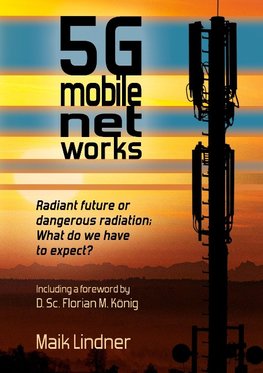 5G mobile networks  Radiant future or dangerous radiation -  what do we have to expect?