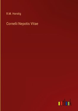 Cornelii Nepotis Vitae