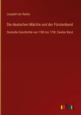 Die deutschen Mächte und der Fürstenbund