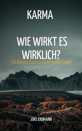 Karma - Wie wirkt es wirklich?