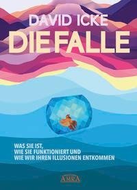 DIE FALLE. Was sie ist, wie sie funktioniert und wie wir ihren Illusionen entkommen