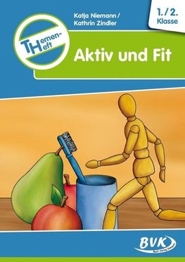 Themenheft Aktiv und Fit 1. /2. Klasse