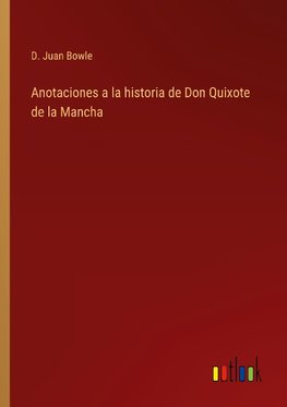 Anotaciones a la historia de Don Quixote de la Mancha