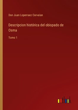 Descripcion histórica del obispado de Osma