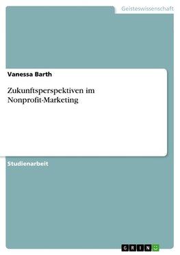 Zukunftsperspektiven im Nonprofit-Marketing