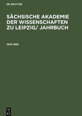 Sächsische Akademie der Wissenschaften zu Leipzig/ Jahrbuch, Sächsische Akademie der Wissenschaften zu Leipzig/ Jahrbuch (1979¿1980)