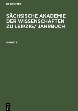 Sächsische Akademie der Wissenschaften zu Leipzig/ Jahrbuch, Sächsische Akademie der Wissenschaften zu Leipzig/ Jahrbuch (1971¿1972)