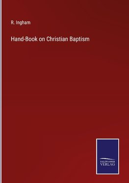 Hand-Book on Christian Baptism