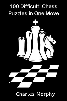 100 Difficult Chess Puzzles in One Move