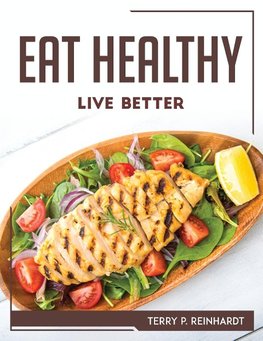 EAT HEALTHY, LIVE BETTER