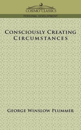 Consciously Creating Circumstances