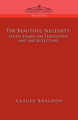 The Beautiful Necessity, Seven Essays on Theosophy and Architecture