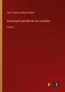 Diccionario portátil de los concilios