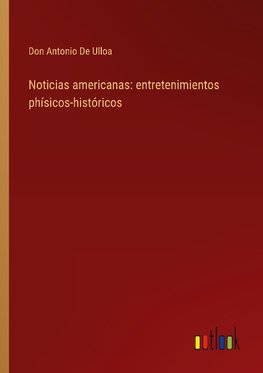 Noticias americanas: entretenimientos phísicos-históricos