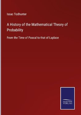 A History of the Mathematical Theory of Probability