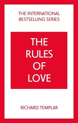 The Rules of Love: A personal code for happier, more fulfilling relationships