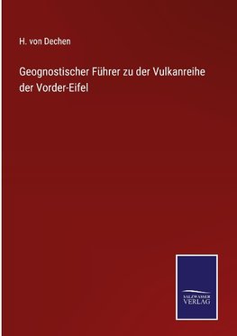 Geognostischer Führer zu der Vulkanreihe der Vorder-Eifel