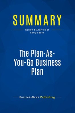 Summary: The Plan-As-You-Go Business Plan