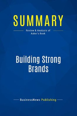 Summary: Building Strong Brands