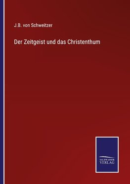 Der Zeitgeist und das Christenthum