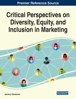 Critical Perspectives on Diversity, Equity, and Inclusion in Marketing