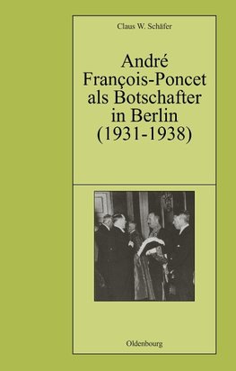 André François-Poncet als Botschafter in Berlin (1931-1938)