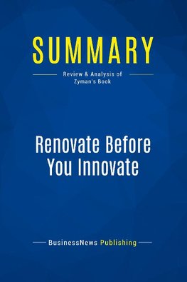 Summary: Renovate Before You Innovate