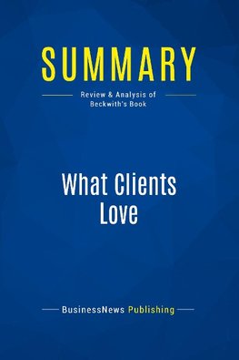 Summary: What Clients Love