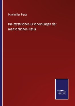 Die mystischen Erscheinungen der menschlichen Natur