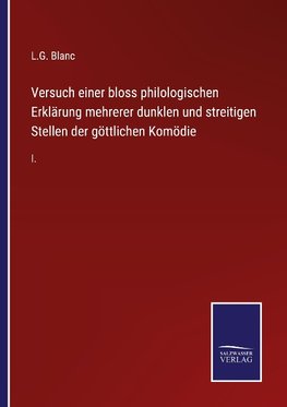 Versuch einer bloss philologischen Erklärung mehrerer dunklen und streitigen Stellen der göttlichen Komödie