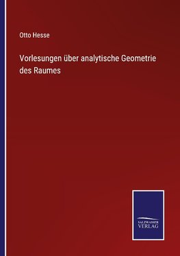 Vorlesungen über analytische Geometrie des Raumes