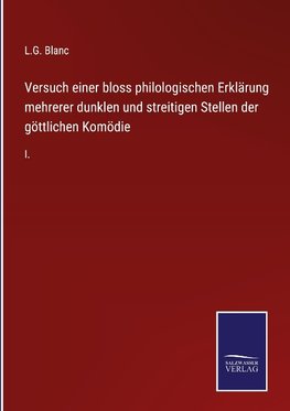 Versuch einer bloss philologischen Erklärung mehrerer dunklen und streitigen Stellen der göttlichen Komödie