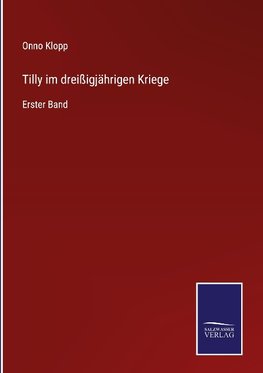 Tilly im dreißigjährigen Kriege